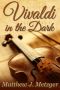 [Vivaldi in the Dark 01] • Vivaldi in the Dark